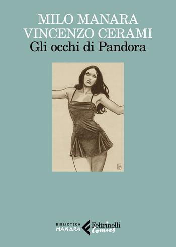 Gli occhi di Pandora - Milo Manara, Vincenzo Cerami - Libro Feltrinelli 2023, Feltrinelli Comics. Biblioteca Manara | Libraccio.it