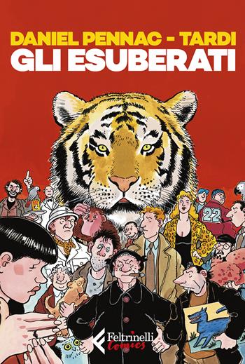 Gli esuberati - Daniel Pennac, Jacques Tardi - Libro Feltrinelli 2024, Feltrinelli Comics | Libraccio.it