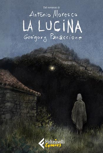 La lucina - Grégory Panaccione, Antonio Moresco - Libro Feltrinelli 2024, Feltrinelli Comics | Libraccio.it