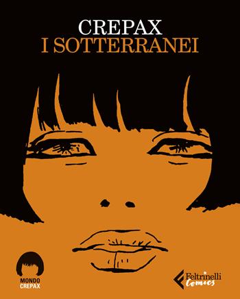 I sotterranei - Guido Crepax - Libro Feltrinelli 2024, Feltrinelli Comics. Mondo Crepax | Libraccio.it