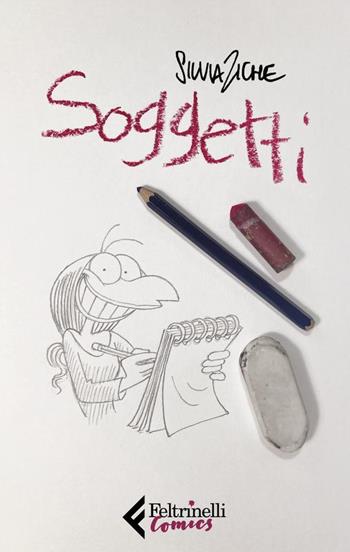 Soggetti - Silvia Ziche - Libro Feltrinelli 2024, Feltrinelli Comics | Libraccio.it