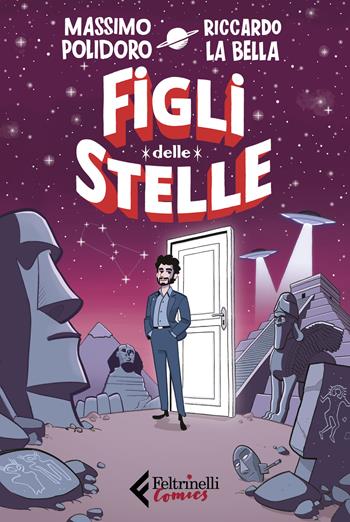 Figli delle stelle - Massimo Polidoro, Massimo Polidoro - Libro Feltrinelli 2024, Feltrinelli Comics | Libraccio.it