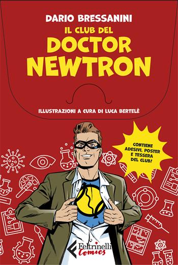 Il club del Doctor Newtron. Con tessera del club. Con Adesivi. Con Poster - Dario Bressanini - Libro Feltrinelli 2024, Feltrinelli Comics | Libraccio.it