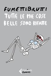 Tutte le mie cose belle sono rifatte