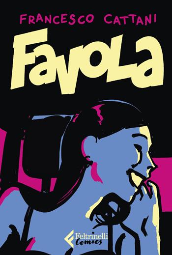 Favola - Francesco Cattani - Libro Feltrinelli 2024, Feltrinelli Comics | Libraccio.it