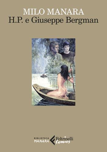 H.P. e Giuseppe Bergman - Milo Manara - Libro Feltrinelli 2025, Feltrinelli Comics | Libraccio.it