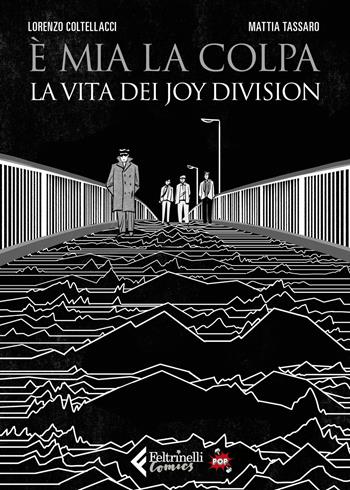 È mia la colpa. Ediz. pop - Mattia Tassaro, Lorenzo Coltellacci - Libro Feltrinelli 2025, Feltrinelli Comics | Libraccio.it