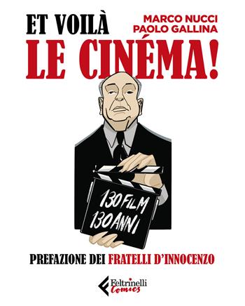 Et voilà le cinéma! - Marco Nucci - Libro Feltrinelli 2025, Feltrinelli Comics | Libraccio.it