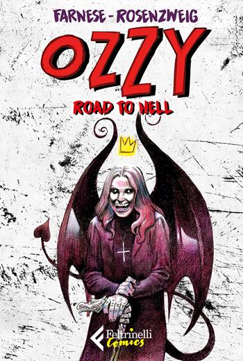 Ozzy. Road to hell - Maurizio Rosenzweig, Daniela Farnese - Libro Feltrinelli 2026, Feltrinelli Comics | Libraccio.it