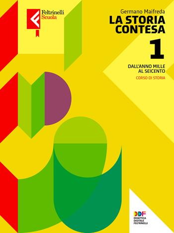 La Storia contesa. Con e-book. Con espansione online. Vol. 1 - Germano Maifreda - Libro Feltrinelli 2022, Feltrinelli Scuola | Libraccio.it