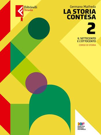 La storia contesa. Con e-book. Con espansione online. Vol. 2 - Germano Maifreda - Libro Feltrinelli 2022, Feltrinelli Scuola | Libraccio.it