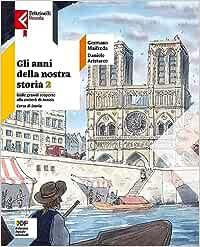 Gli anni della nostra storia. Con Atlante. Per la Scuola media. Vol. 2 - Germano Maifreda, Daniele Aristarco - Libro Feltrinelli 2022, Feltrinelli Scuola | Libraccio.it