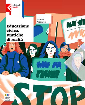 Educazione civica-pratiche di realtà. - Daniele Aristarco - Libro Feltrinelli 2022, Feltrinelli Scuola | Libraccio.it