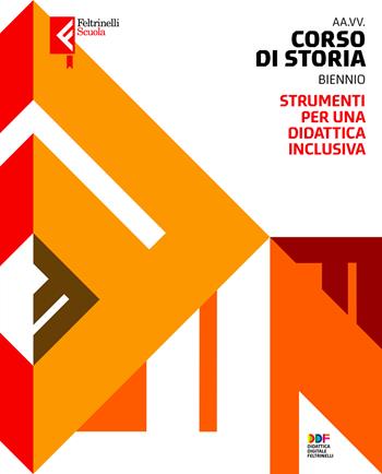Storia. Strumenti per una didattica inclusiva. Con e-book. Con espansione online  - Libro Feltrinelli 2022 | Libraccio.it