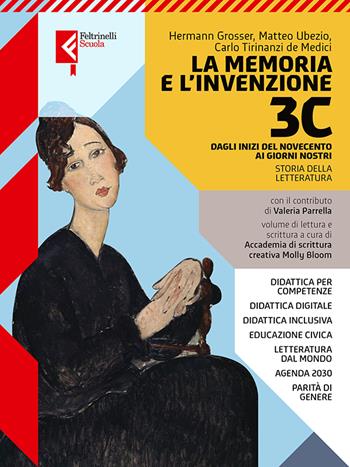 La memoria e l'invenzione. Per le Scuole superiori. Vol. 3C: Dagli inizi del Novecento ai giorni nostri - Hermann Grosser, Matteo Ubezio, Valeria Parrella - Libro Feltrinelli 2023, Feltrinelli Scuola | Libraccio.it