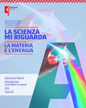 Scienza mi riguarda. Per la Scuola media. Con e-book. Con espansione online. Vol. A: La materia e l'energia