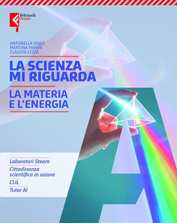 Scienza mi riguarda. Per la Scuola media. Vol. A: La materia e l'energia - Martina Fabbri, Antonella Viola, Claudia Lezza - Libro Feltrinelli 2026 | Libraccio.it