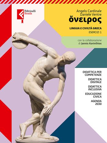 Oneiros. Esercizi. Con Vocabolario. Per le Scuole superiori. Vol. 1 - Daniele Ventre, Jannis Korinthios, Angelo Cardinale - Libro Feltrinelli 2023, Feltrinelli Scuola | Libraccio.it