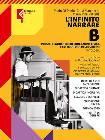 L'infinito narrare. Vol. B: Poesia, teatro, temi di cittadinanza e letteratura delle origini - Paolo Di Paolo, Giusi Marchetta, Maria Rita Petrella - Libro Feltrinelli 2023, Feltrinelli Scuola | Libraccio.it