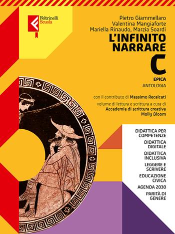 L'infinito narrare. Per le Scuole superiori. Vol. C: Epica - Valentina Mangiaforte, Pietro Giammellaro, Marzia Soardi - Libro Feltrinelli 2023, Feltrinelli Scuola | Libraccio.it