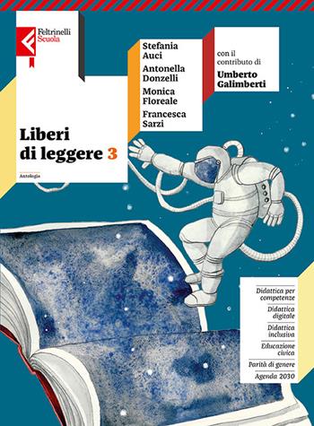 Liberi di leggere. Con Quaderno di scrittura. Con e-book. Con espansione online. Vol. 3 - Francesca Sarzi, Umberto Galimberti, Monica Floreale - Libro Feltrinelli 2023, Feltrinelli Scuola | Libraccio.it