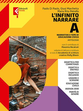 L'infinito narrare. Con A scuola di scrittura. Con e-book. Con espansione online. Vol. A: Narrativa e temi di cittadinanza  - Libro Feltrinelli 2023, Feltrinelli Scuola | Libraccio.it