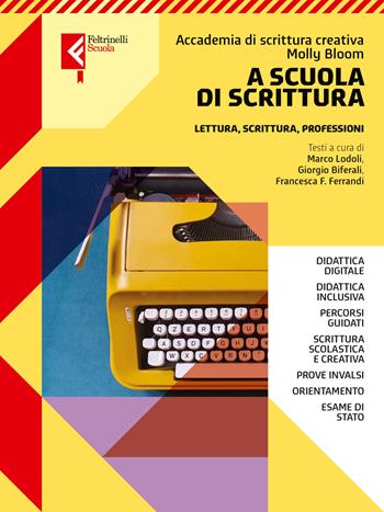 A scuola di scrittura. Con e-book. Con espansione online - Marco Lodoli, Giorgio Biferali, Francesca Fabiana - Libro Feltrinelli 2023, Feltrinelli Scuola | Libraccio.it