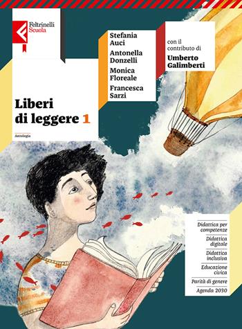 Liberi di leggere. Per la Scuola media. Vol. 1 - Stefania Auci, Francesca Sarzi, Umberto Galimberti - Libro Feltrinelli 2023, Feltrinelli Scuola | Libraccio.it