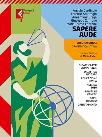Sapere aude. Laboratorio. Per le Scuole superiori. Vol. 1 - Angelo Cardinale, Maria Teresa Fontana, Annamaria Braga - Libro Feltrinelli 2024 | Libraccio.it