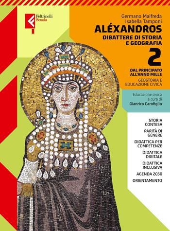 Alexandros. Dibattere di storia e geografia. Con Atlante. Per le Scuole superiori. Vol. 2 - Germano Maifreda, Isabella Tamponi, Gianrico Carofiglio - Libro Feltrinelli 2024 | Libraccio.it