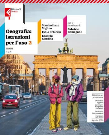 Geografia: istruzioni. Con Atlante inclusiva. Per la Scuola media. Vol. 2: Europa - Massimiliano Miglino, Fabio Delucchi, Cristiana Aimi - Libro Feltrinelli 2024 | Libraccio.it