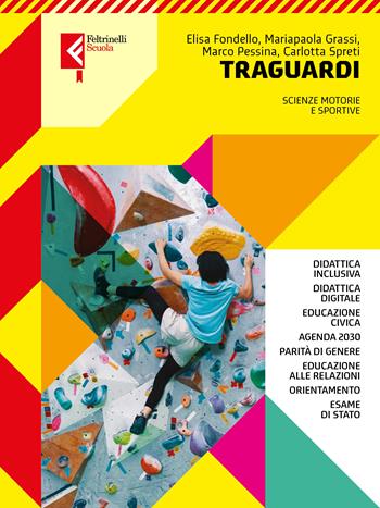 Traguardi. - Mariapaola Grassi, Elisa Fondello, Carlotta Spreti - Libro Feltrinelli 2024 | Libraccio.it