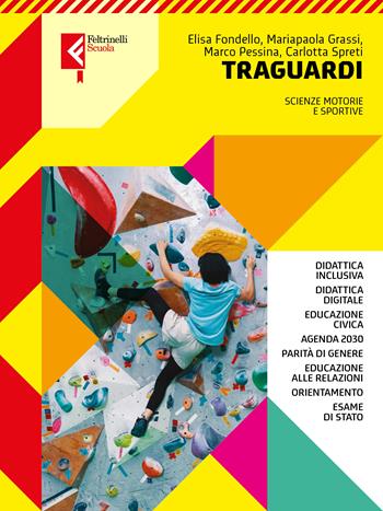 Traguardi. Con Storie di sport. Con e-book. Con espansione online - Mariapaola Grassi, Elisa Fondello, Carlotta Spreti - Libro Feltrinelli 2024 | Libraccio.it