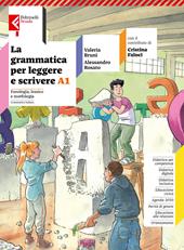 La grammatica per leggere e scrivere. Con quaderno operativo, Verso la prova Invalsi. Con e-book. Con espansione online. Vol. A1-A2-B: Fonologia, lessico, morfologia-Sintassi-Comunicazione e scrittura