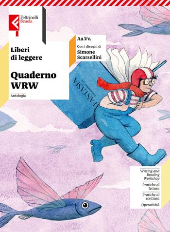 Liberi di leggere. Quaderno WRW. Con e-book. Con espansione online - Alberto Cristofori - Libro Feltrinelli 2024 | Libraccio.it