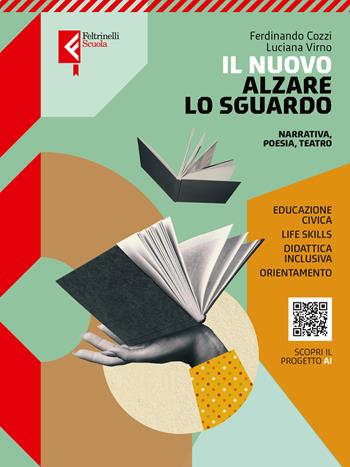 Il nuovo alzare lo sguardo. Vol. unico. Narrativa, poesia, teatro. A scuola di scrittura. Quaderno WRW. Per le Scuole superiori. - Ferdinando Cozzi, Luciana Virno, Giorgio Biferali - Libro Feltrinelli 2025 | Libraccio.it