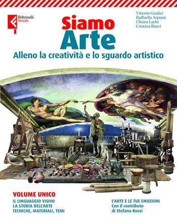 Siamo arte. Per la Scuola media. - Vittorio Giudici, Chiara Lachi, Cristina Bucci - Libro Feltrinelli 2026 | Libraccio.it
