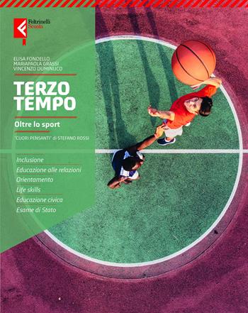 Terzo tempo. Oltre lo sport. Teoria. Per la Scuola media. - Mariapaola Grassi, Elisa Fondello, Vincenzo Duminuco - Libro Feltrinelli 2026 | Libraccio.it