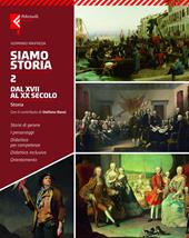 Siamo storia. Per la Scuola media. Con e-book. Con espansione online. Vol. 2: Dal XV al XIX secolo