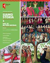 Siamo storia. Con Raccordo con la scuola primaria. Per la Scuola media. Con e-book. Con espansione online. Vol. 1: Dal IV al XV secolo