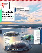 Tecnologia natura creatività. Per la Scuola media. Con e-book. Con espansione online. Vol. A: Materiali e aree tecnologiche
