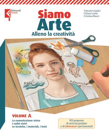 Siamo arte. Per la Scuola media. Vol. A-B1-B2: Alleno la creatività-Alleno lo sguardo artistico - Vittorio Giudici, Chiara Lachi, Cristina Bucci - Libro Feltrinelli 2026 | Libraccio.it