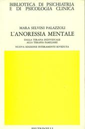 L' anoressia mentale. Dalla terapia individuale alla terapia familiare