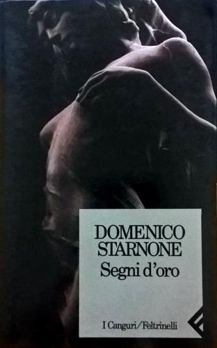 Segni d'oro - Domenico Starnone - Libro Feltrinelli 1990, I canguri | Libraccio.it