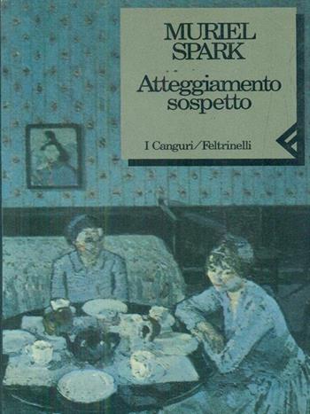 Atteggiamento sospetto - Muriel Spark - Libro Feltrinelli 1990, I canguri | Libraccio.it