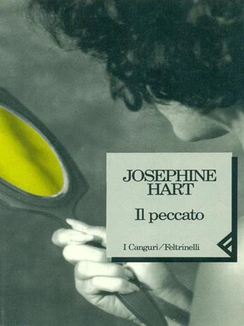 Il peccato - Josephine Hart - Libro Feltrinelli 1993, I canguri | Libraccio.it