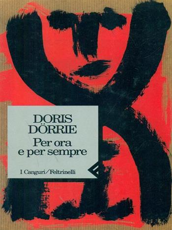 Per ora e per sempre - Doris Dorrie - Libro Feltrinelli 1994, I canguri | Libraccio.it