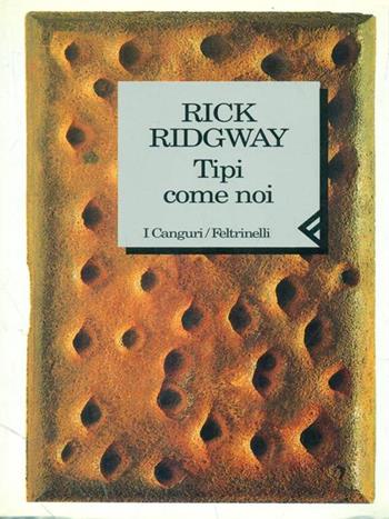 Tipi come noi - Rick Ridgway - Libro Feltrinelli 1996, I canguri | Libraccio.it
