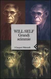 Grandi scimmie - Will Self - Libro Feltrinelli 1999, I canguri | Libraccio.it