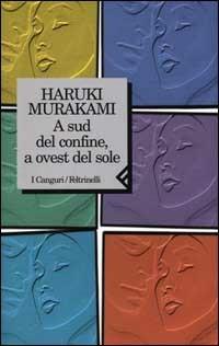 A sud del confine, a ovest del sole - Haruki Murakami - Libro Feltrinelli 2000, I canguri | Libraccio.it
